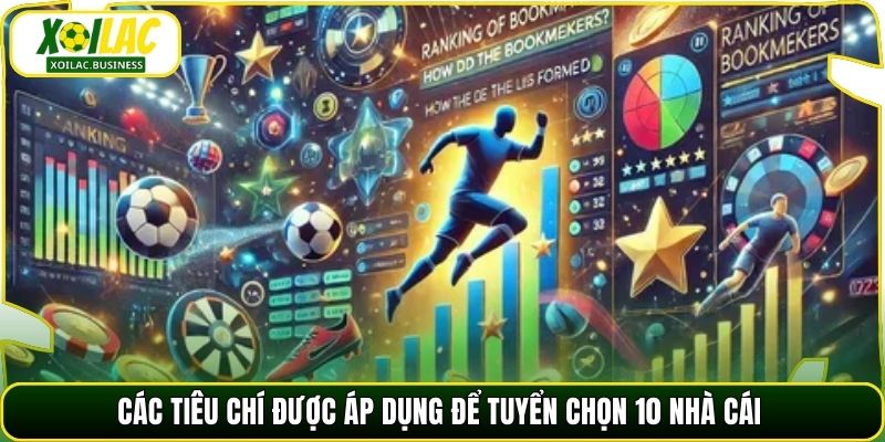 Các tiêu chí được áp dụng để tuyển chọn 10 nhà cái