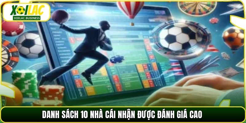 Danh sách 10 nhà cái nhận được đánh giá cao